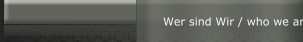Wer sind Wir / who we are