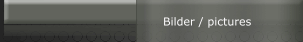Bilder / pictures