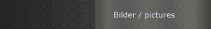 Bilder / pictures